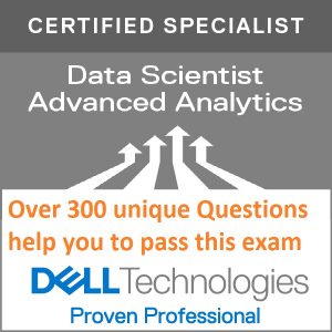 QUESTION PACK FOR DELL SPECIALIST IN DATA SCIENTIST – ADVANCED ANALYTICS E20-065